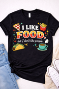 I Like Food But I Don’t Like People – Funny Graphic T-Shirt– Custom Apparel