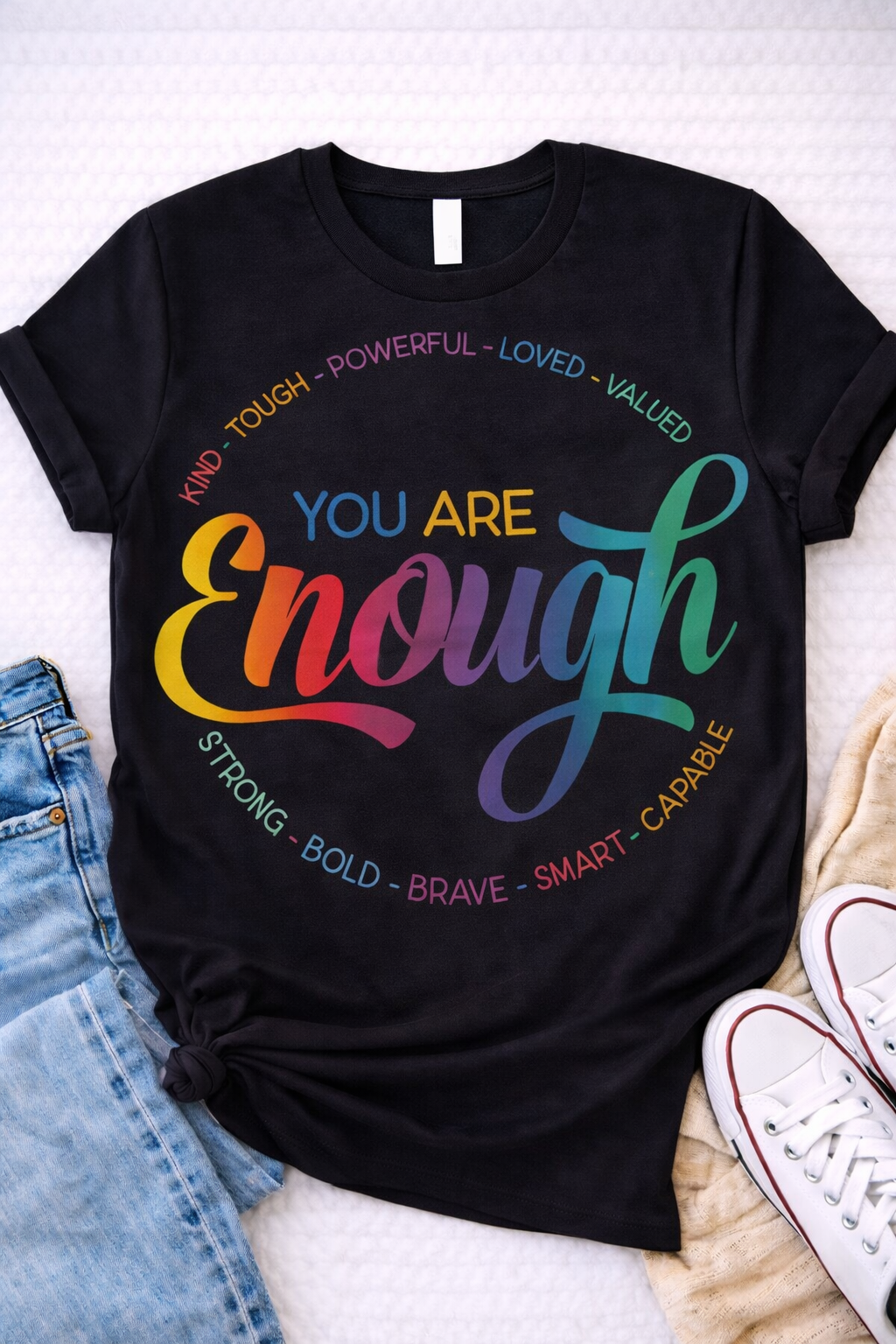 You Are Enough – Positive Affirmation Graphic T-Shirt -Custom Apparel